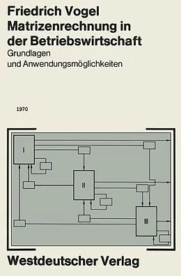 E-Book (pdf) Matrizenrechnung in der Betriebswirtschaft von Friedrich Vogel