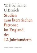 E-Book (pdf) Studien zum literarischen Patronat im England des 12. Jahrhunderts von Walter F. Schirmer