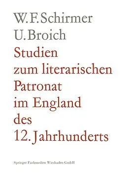 E-Book (pdf) Studien zum literarischen Patronat im England des 12. Jahrhunderts von Walter F. Schirmer