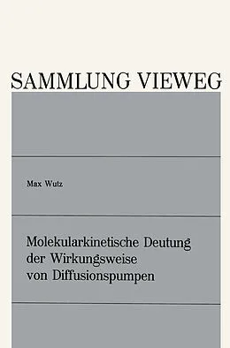 E-Book (pdf) Molekularkinetische Deutung der Wirkungsweise von Diffusionspumpen von Max Wutz
