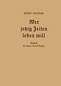 E-Book (pdf) Wer jetzig Zeiten leben will von Hans Fischer
