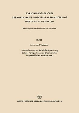 E-Book (pdf) Untersuchungen zur Arbeitsbestgestaltung bei der Fertigstellung von Oberhemden in gewerblichen Wäschereien von Erich Wedekind