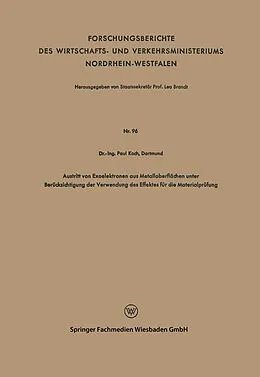 E-Book (pdf) Austritt von Exoelektronen aus Metalloberflächen unter Berücksichtigung der Verwendung des Effektes für die Materialprüfung von Paul Koch