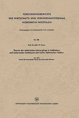 E-Book (pdf) Theorie der elektrischen Leitvorgänge in Halbleitern und isolierenden Festkörpern bei hohen elektrischen Feldern von Walter Franz