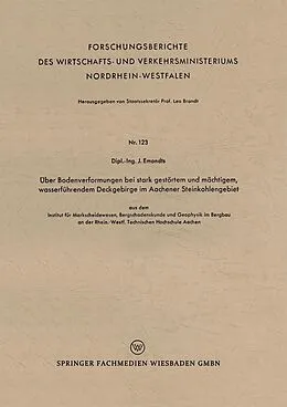 E-Book (pdf) Über Bodenverformungen bei stark gestörtem und mächtigem, wasserführendem Deckgebirge im Aachener Steinkohlengebiet von Jakob Emondts