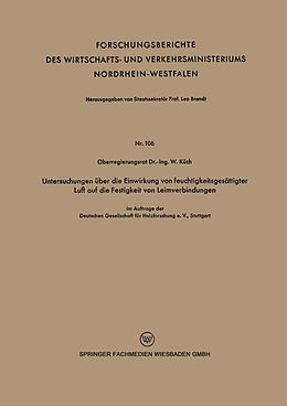 E-Book (pdf) Untersuchungen über die Einwirkung von feuchtigkeitsgesättigter Luft auf die Festigkeit von Leimverbindungen von Wilhelm Küch