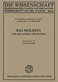 E-Book (pdf) Das Molekül und der Aufbau der Materie von W. Kossel, F. Hund, E. Justi