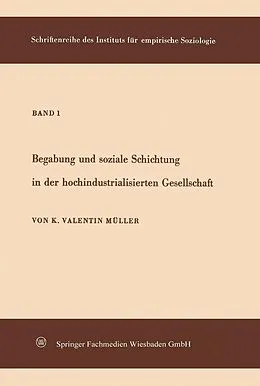 E-Book (pdf) Begabung und soziale Schichtung in der hochindustrialisierten Gesellschaft von Karl Valentin Müller