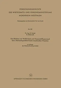 E-Book (pdf) Das Bleichen von Weißwäsche mit Wasserstoffsuperoxyd bzw. Natriumhypochlorit beim maschinellen Waschen von Oswald Viertel