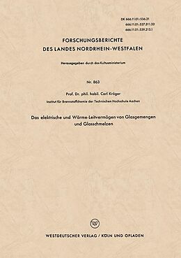 E-Book (pdf) Das elektrische und Wärme-Leitvermögen von Glasgemengen und Glasschmelzen von Carl Kröger
