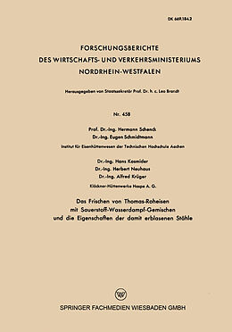 E-Book (pdf) Das Frischen von Thomas-Roheisen mit Sauerstoff-Wasserdampf-Gemischen und die Eigenschaften der damit erblasenen Stähle von Hermann Schenck, Eugen Schmidtmann