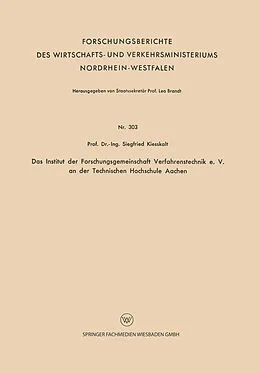 E-Book (pdf) Das Institut der Forschungsgemeinschaft Verfahrenstechnik e. V. an der Technischen Hochschule Aachen von Siegfried Kiesskalt