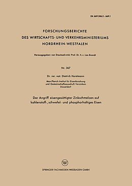 E-Book (pdf) Der Angriff eisengesättigter Zinkschmelzen auf kohlenstoff-, schwefel- und phosphorhaltiges Eisen von Dietrich Horstmann