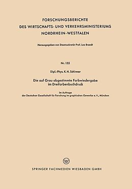 E-Book (pdf) Die auf Grau abgestimmte Farbwiedergabe im Dreifarbenbuchdruck von Karl-Heinz Schirmer