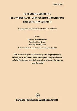 E-Book (pdf) Die Auswirkungen der Trocknungsart naßgesponnener Leinengarne auf deren Verarbeitungswirkungsgrad sowie auf die Festigkeits- und Dehnungseigenschaften der Garne und Gewebe von Waldemar Rohs