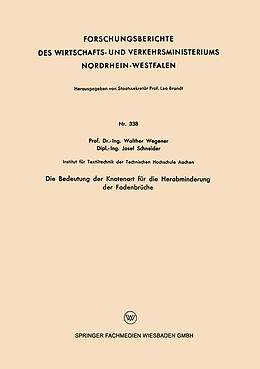 E-Book (pdf) Die Bedeutung der Knotenart für die Herabminderung der Fadenbrüche von Walther Wegener