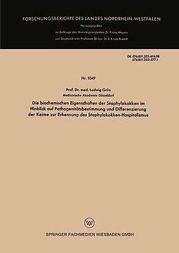 E-Book (pdf) Die biochemischen Eigenschaften der Staphylokokken im Hinblick auf Pathogenitätsbestimmung und Differenzierung der Keime zur Erkennung des Staphylokokken-Hospitalismus von Ludwig Grün
