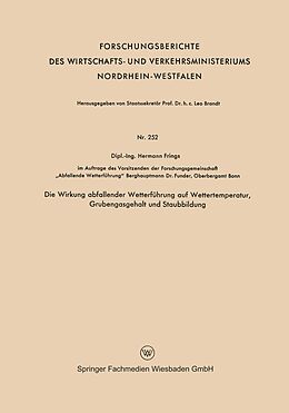 E-Book (pdf) Die Wirkung abfallender Wetterführung auf Wettertemperatur, Grubengasgehalt und Staubbildung von Hermann Frings