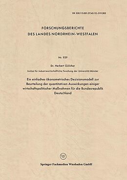 E-Book (pdf) Ein einfaches ökonometrisches Dezisionsmodell zur Beurteilung der quantitativen Auswirkungen einiger wirtschaftspolitischer Maßnahmen für die Bundesrepublik Deutschland von Herbert Gülicher