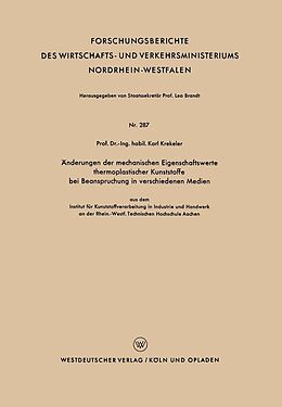 E-Book (pdf) Änderungen der mechanischen Eigenschaftswerte thermoplastischer Kunststoffe bei Beanspruchung in verschiedenen Medien von Karl Krekeler