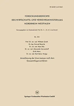 E-Book (pdf) Anreicherung der Uran-Isotope nach dem Gaszentrifugenverfahren von Wilhelm Groth, Konrad Beyerle, Hans Ihle