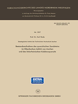 E-Book (pdf) Bestandsaufnahme des quarzitischen Sandsteins im Oberkarbon östlich von Aachen und des linksrheinischen Koblenzquarzits von Karl Rode