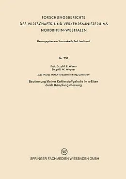 E-Book (pdf) Bestimmung kleiner Kohlenstoffgehalte im -Eisen durch Dämpfungsmessung von Franz Wever