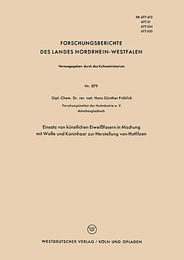 E-Book (pdf) Einsatz von künstlichen Eiweißfasern in Mischung mit Wolle und Kaninhaar zur Herstellung von Hutfilzen von Hans Günther Fröhlich