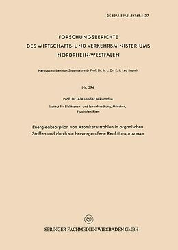 E-Book (pdf) Energieabsorption von Atomkernstrahlen in organischen Stoffen und durch sie hervorgerufene Reaktionsprozesse von Alexander S. Nikuradse