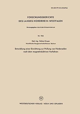 E-Book (pdf) Entwicklung einer Einrichtung zur Prüfung von Förderseilen nach dem magnetinduktiven Verfahren von Helmut Grupe
