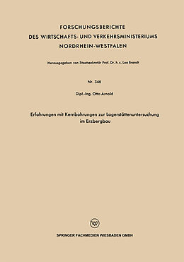E-Book (pdf) Erfahrungen mit Kernbohrungen zur Lagerstättenuntersuchung im Erzbergbau von Otto Arnold