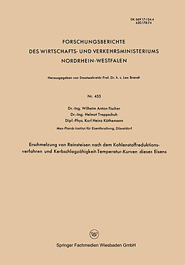 E-Book (pdf) Erschmelzung von Reinsteisen nach dem Kohlenstoffreduktionsverfahren und Kerbschlagzähigkeit-Temperatur-Kurven dieses Eisens von Wilhelm Anton Fischer