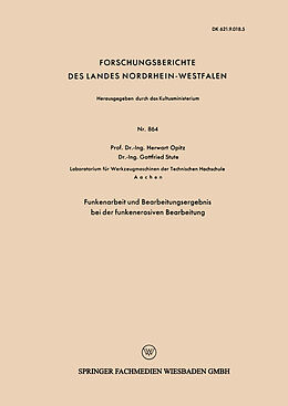 E-Book (pdf) Funkenarbeit und Bearbeitungsergebnis bei der funkenerosiven Bearbeitung von Herwart Opitz