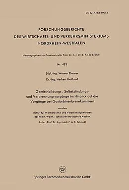 E-Book (pdf) Gemischbildungs-, Selbstzündungs- und Verbrennungsvorgänge im Hinblick auf die Vorgänge bei Gasturbinenbrennkammern von Werner Zimmer