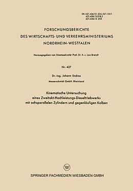 E-Book (pdf) Kinematische Untersuchung eines Zweitakt-Hochleistungs-Dieseltriebwerks mit achsparallelen Zylindern und gegenläufigen Kolben von Johann Endres