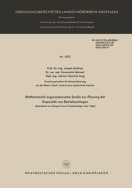 E-Book (pdf) Mathematisch-organisatorische Studie zur Planung der Kapazität von Betriebsanlagen (bearbeitet am Beispiel einer Förderanlage unter Tage) von Joseph Mathieu