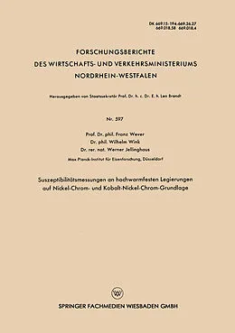 E-Book (pdf) Suszeptibilitätsmessungen an hochwarmfesten Legierungen auf Nickel-Chrom- und Kobalt-Nickel-Chrom-Grundlage von Franz Wever