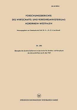 E-Book (pdf) Übergabe des Synchro-Zyklotrons an das Institut für Strahlen- und Kernphysik der Universität Bonn am 8. Mai 1957 von Leo Brandt