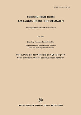 E-Book (pdf) Untersuchung der das Wellenbild beim Übergang vom tiefen auf flaches Wasser beeinflussenden Faktoren von Hermann Schmidt-Stiebitz