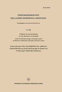 E-Book (pdf) Untersuchungen über die Möglichkeit der selektiven Erdschlußerfassung durch Messung des im Erdseil von Freileitungen fließenden Nullstroms von Paul Denzel