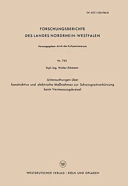 E-Book (pdf) Untersuchungen über konstruktive und elektrische Maßnahmen zur Schwingzeitverkürzung beim Vermessungskreisel von Walter Eckmann