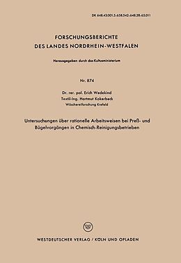 E-Book (pdf) Untersuchungen über rationelle Arbeitsweisen bei Preß- und Bügelvorgängen in Chemisch-Reinigungsbetrieben von Erich Wedekind