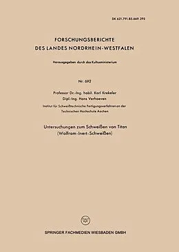 E-Book (pdf) Untersuchungen zum Schweißen von Titan (Wolfram-Inert-Schweißen) von Karl Krekeler