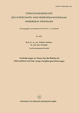 E-Book (pdf) Veränderungen an Fasern bei der Bleiche mit Natriumchlorit und über einige Vergilbungserscheinungen von Wilhelm Weltzien