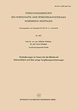 E-Book (pdf) Veränderungen an Fasern bei der Bleiche mit Natriumchlorit und über einige Vergilbungserscheinungen von Wilhelm Weltzien