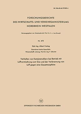 E-Book (pdf) Verhalten von Katalytstrahlern bei Betrieb mit Luftvormischung zum Gas and der Verbrennung von Luft gegen eine Gasatmosphäre von Albert Freitag