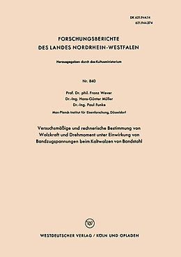 E-Book (pdf) Versuchsmäßige und rechnerische Bestimmung von Walzkraft und Drehmoment unter Einwirkung von Bandzugspannungen beim Kaltwalzen von Bandstahl von Franz Wever