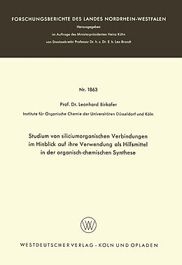 E-Book (pdf) Studium von siliciumorganischen Verbindungen im Hinblick auf ihre Verwendung als Hilfsmittel in der organisch-chemischen Synthese von Leonhard Birkofer