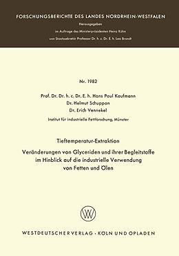 E-Book (pdf) Tieftemperatur-Extraktion. Veränderungen von Glyceriden und ihrer Begleitstoffe im Hinblick auf die industrielle Verwendung von Fetten und Ölen von Hans Paul Kaufmann