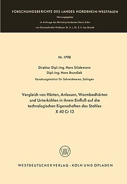 E-Book (pdf) Vergleich von Härten, Anlassen, Warmbadhärten und Unterkühlen in ihrem Einfluß auf die technologischen Eigenschaften des Stahles X 40 Cr 13 von Hans Stüdemann